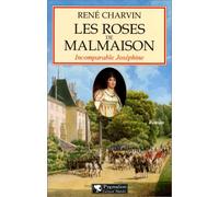Les Roses De Malmaison. Incomparable Josephine