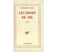 Marie-Reine Sorel – Les Roses de sel – Broché (Gallimard)