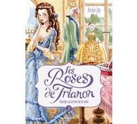 Les roses du Trianon, Tome 2 : Roselys au service de la reine