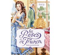 Les roses du Trianon, Tome 2 : Roselys au service de la reine