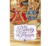 Les roses de Trianon, Tome 04: Coup de théâtre à Trianon