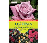 Les roses du bon jardinier - Jérôme Goutier - Maison Rustique - broché - Guide
