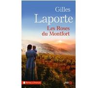 Les roses du Montfort Gilles Laporte (Auteur)