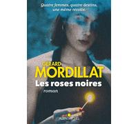 Les Roses noires - Gérard Mordillat - Albin Michel - broché - Roman