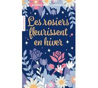 Les rosiers fleurissent en hiver