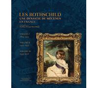 Les Rothschild, une dynastie de mécènes en France: Coffret en 3 volumes : Volume 1, 1873-1922 ; Volume 2, 1922-1935 ; Volume 3, 1935-2016