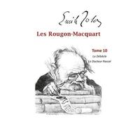 Les Rougon-Macquart Tome 10 - La Débâcle - Le Docteur Pascal