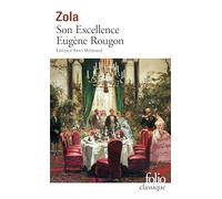 Émile Zola – Son Excellence Eugène Rougon – Les Rougon-Macquart VI – Gallimard Poche