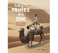 Les routes de la soie : entre vestiges et imaginaires - Pierre Baptiste - Snoeck Publishers - relié - Catalogue d'exposition