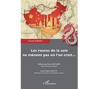 Les routes de la soie ne mènent pas où l'on croit...