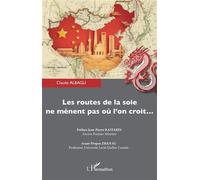 Les routes de la soie ne mènent pas où l'on croit... - Claude Albagli - L'harmattan - broché - Etude