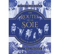 Les routes de la soie - Peter Frankopan - Nevicata - relié - Document jeunesse