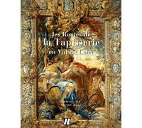 Les Routes De La Tapisserie En Val De Loire