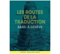 Les Routes de la traduction – Babel à Genève – Gallimard