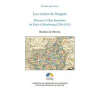 Les Routes De L'argent - Réseaux Et Flux Financiers De Paris À Hambourg (1789-1815)