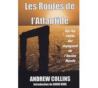 Les Routes De L'atlantide - Sur Les Traces Des Navigateurs De L'ancien Monde