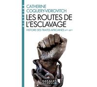 C. Coquery-Vidrovitch – Les Routes de l'esclavage – Histoire des traites africaines Vie-Xxe siècle