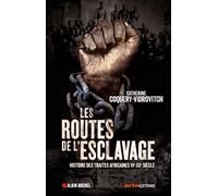 Les Routes de l'esclavage: Histoire des traites africaines VIe-XXe siècle