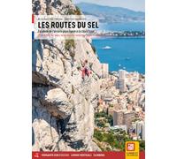 Les routes du sel. Escalade ed l'arrière-pays ligure à la Cote d'Azur