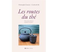 Les routes du thé: Une petite histoire illustrée en poèmes et en prose...
