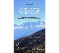 Routes incas de Machu Picchu et Vilcabamba – Pouvoir et mémoire – L'Harmattan