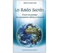 Les Routes Sacrées - S'ouvrir Aux Passages Des Rayonnements Célestes Et Terrestres