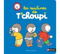 Les routines de T'choupi - Thierry Courtin - Nathan - cartonné - Album jeunesse