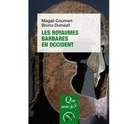 Les Royaumes barbares en Occident Bruno Dumézil (Auteur), Magali Coumert (Auteur)