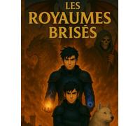 Les Royaumes brisés - Coloriages épiques de l'univers de Kael: Livre de coloriage fantasy pour enfants, ados et adultes - châteaux, guerriers, créatures fantastiques, pouvoirs