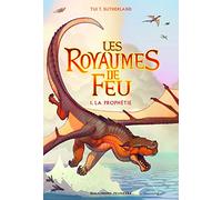Tui T. Sutherland – Les Royaumes de Feu, Tome 1 : La Prophétie – Broché