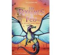 Tui T. Sutherland – Les Royaumes de Feu, Tome 11 : Le Continent Perdu