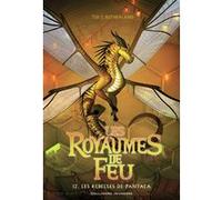 Tui T. Sutherland – Les Royaumes de Feu, Tome 12 : Les Rebelles de Pantala – Gallimard