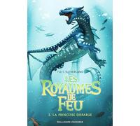 LES ROYAUMES DE FEU 2. LA PRINCESSE DISPARUE