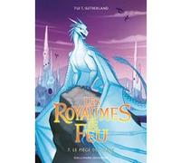 Tui T. Sutherland – Les Royaumes de Feu Tome 7 : Le Piège de Glace – Traduit par Vanessa Rubio