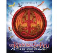 Les Royaumes De Feu - Au Coeur Du Monde Des Dragons