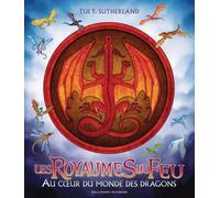 Les Royaumes De Feu - Au Coeur Du Monde Des Dragons