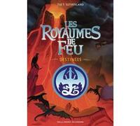 Tui T. Sutherland – Les Royaumes de Feu : Destinées – Roman junior – Broché