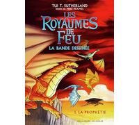 Tui T. Sutherland – Les Royaumes de Feu, Tome 1 : La Prophétie – Gallimard – Bande dessinée