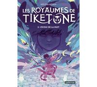 Les Royaumes de Tiketone L'École de la nuit - Melissa Morin - Casterman - broché - Bande dessinée jeunesse