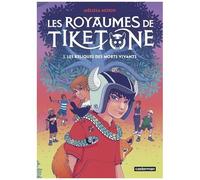 Les Royaumes De Tiketone - Tome 1 - Les Reliques Des Morts Vivants