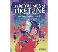 Les Royaumes De Tiketone - Tome 1 - Les Reliques Des Morts Vivants