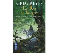 Les Royaumes d'Epines et d'os, Tome 1 : Le Roi de Bruyère