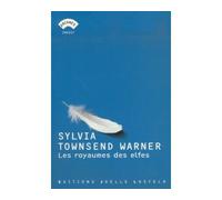 Les royaumes des elfes - Sylvia Townsend Warner - Losfeld Joelle - broché - Roman
