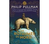 A La Croisée Des Mondes Tome 1 - Les Royaumes Du Nord