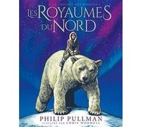 A La Croisée Des Mondes Tome 1 - Les Royaumes Du Nord - Edition Illustrée