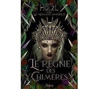 Les Royaumes immobiles - Tome 2 - Le Règne des chimères (2)
