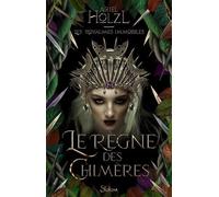 Les Royaumes Immobiles - Tome 2 - Le Règne Des Chimères