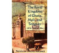 Les royaumes royaux du Ghana, du Mali et du Songhay