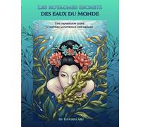 Les Royaumes secrets des eaux du Monde: Une immersion dans l'univers mystérieux des sirènes