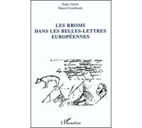 Les Rroms dans les belles-lettres européennes - Marcel Courthiade - L'harmattan - broché - Etude
